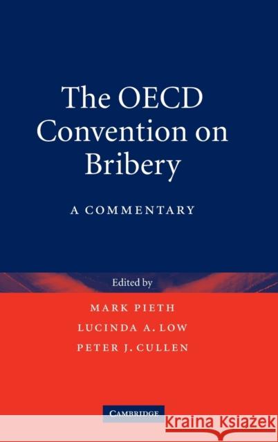 The OECD Convention on Bribery Pieth, Mark 9780521868174 Cambridge University Press