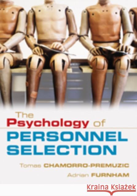 The Psychology of Personnel Selection Tomas Chamorro-Premuzic Adrian Furnham 9780521868297 Cambridge University Press