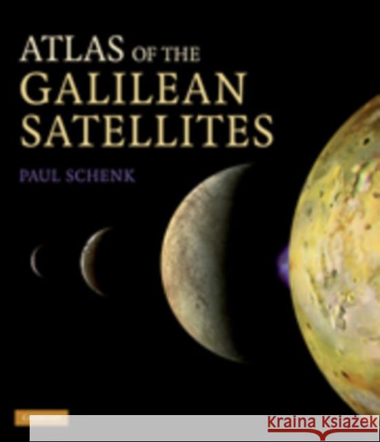 Atlas of the Galilean Satellites Paul Schenk 9780521868358 0