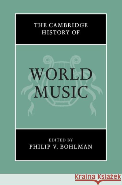 The Cambridge History of World Music Philip V Bohlman 9780521868488