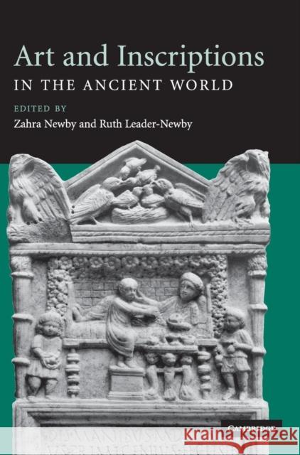 Art and Inscriptions in the Ancient World Zahra Newby Ruth Leader-Newby 9780521868518