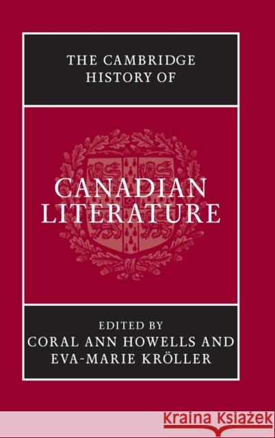 The Cambridge History of Canadian Literature Coral Ann Howells 9780521868761