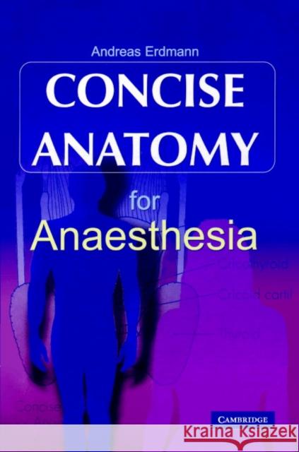Concise Anatomy for Anaesthesia Andreas G Erdmann 9780521869096 0