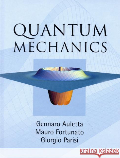 Quantum Mechanics Gennaro Auletta Mauro Fortunato Giorgio Parisi 9780521869638