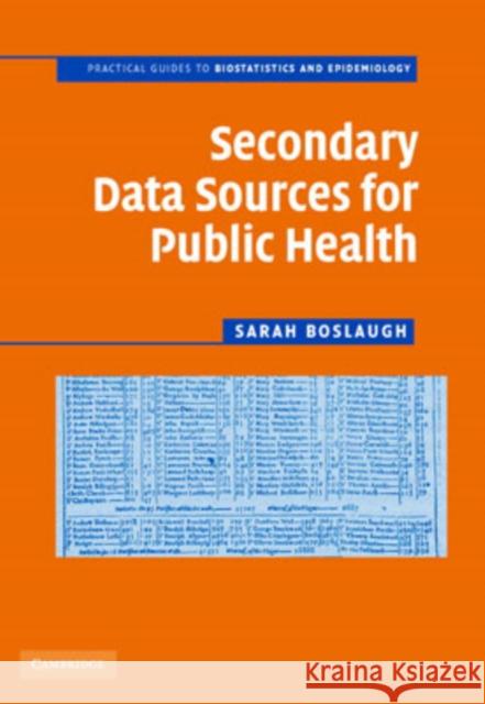 Secondary Data Sources for Public Health: A Practical Guide Boslaugh, Sarah 9780521870016 Cambridge University Press