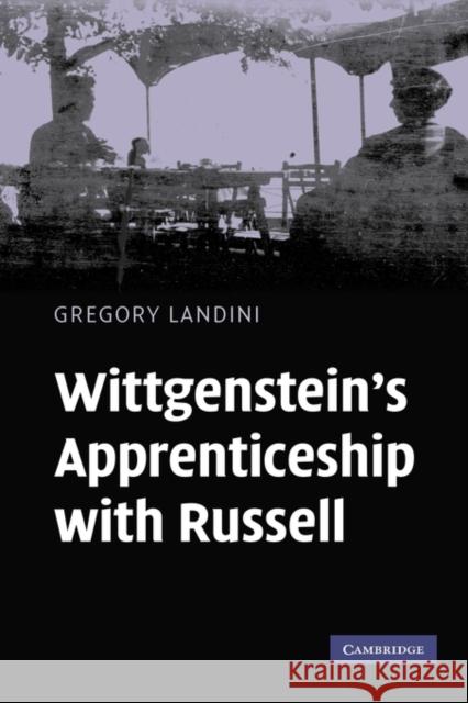 Wittgenstein's Apprenticeship with Russell Gregory Landini 9780521870238 Cambridge University Press