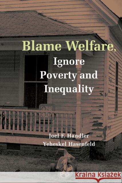 Blame Welfre Ignre Povty and Ineqty Handler, Joel F. 9780521870351 Cambridge University Press