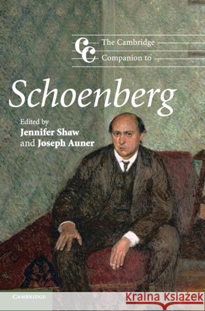 The Cambridge Companion to Schoenberg Jennifer Shaw 9780521870498