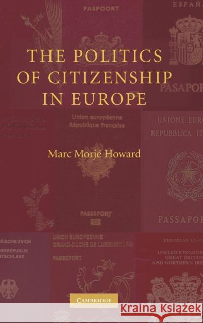 The Politics of Citizenship in Europe Marc Morje Howard 9780521870771 Cambridge University Press