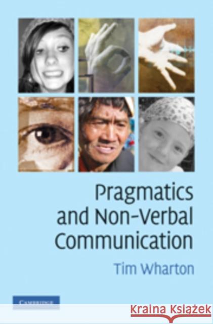 Pragmatics and Non-Verbal Communication Tim Wharton 9780521870979 Cambridge University Press