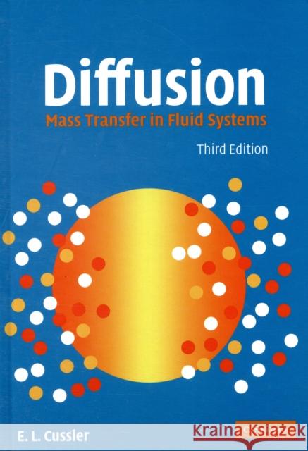 Diffusion: Mass Transfer in Fluid Systems Cussler, E. L. 9780521871211 Cambridge University Press