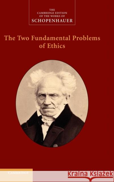 The Two Fundamental Problems of Ethics Arthur Schopenhauer 9780521871402 CAMBRIDGE UNIVERSITY PRESS