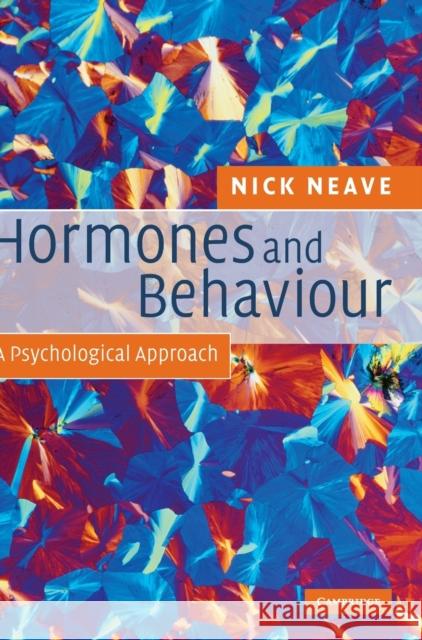 Hormones and Behaviour Neave, Nick 9780521871457 Cambridge University Press