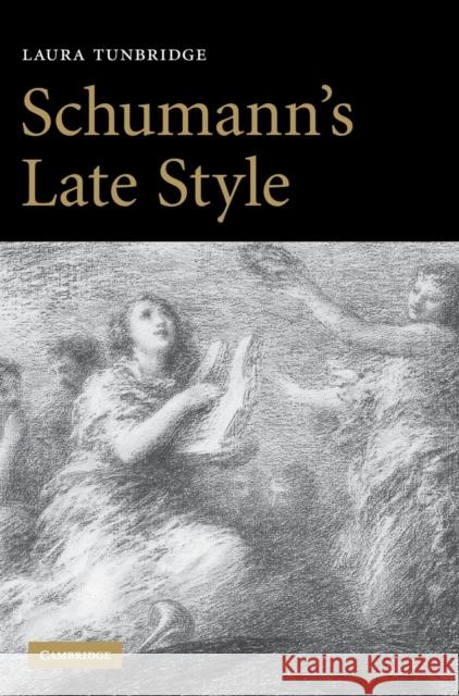 Schumann's Late Style Laura Tunbridge 9780521871686