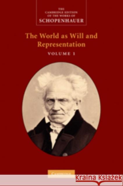 Schopenhauer: 'The World as Will and Representation': Volume 1 Arthur Schopenhauer Judith Norman Alistair Welchman 9780521871846 Cambridge University Press