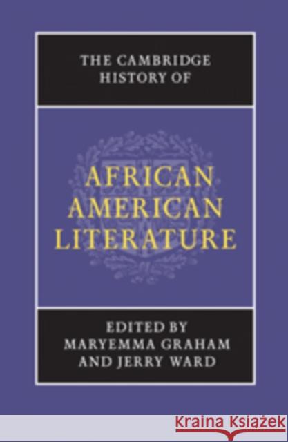 The Cambridge History of African American Literature Maryemma Graham 9780521872171