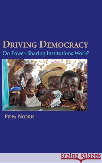 Driving Democracy Norris, Pippa 9780521873192