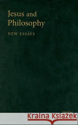 Jesus and Philosophy: New Essays Moser, Paul K. 9780521873369 Cambridge University Press