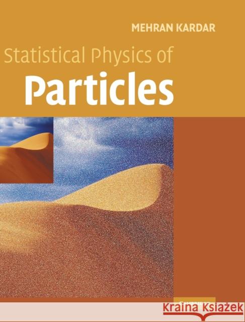 Statistical Physics of Particles Mehran Kardar 9780521873420