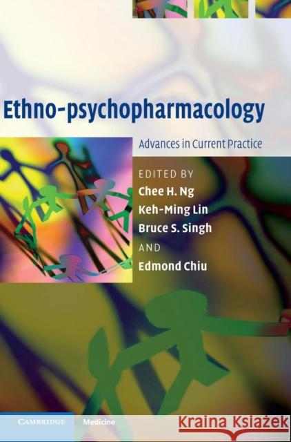 Ethno-Psychopharmacology: Advances in Current Practice Ng, Chee H. 9780521873635 Cambridge University Press