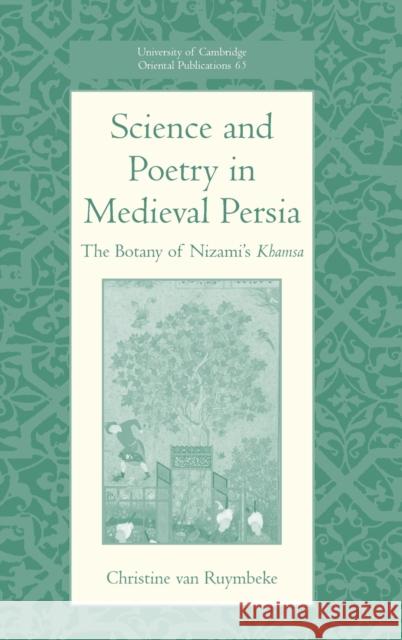 Science & Poetry in Medieval Persia Van Ruymbeke, Christine 9780521873642 Cambridge University Press