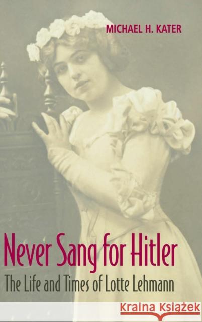 Never Sang for Hitler Kater, Michael H. 9780521873925 0