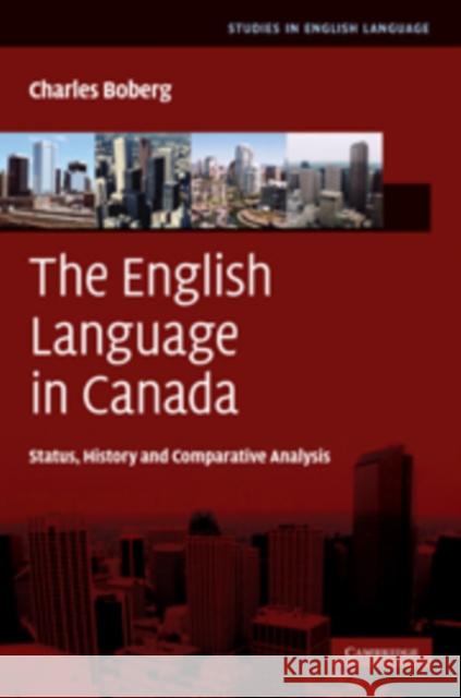 The English Language in Canada: Status, History and Comparative Analysis Boberg, Charles 9780521874328