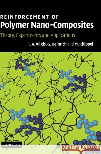 Reinforcement of Polymer Nano-Composites Vilgis, T. A. 9780521874809 CAMBRIDGE UNIVERSITY PRESS