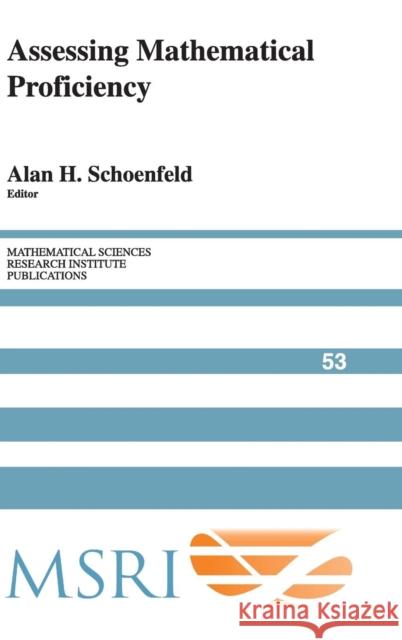 Assessing Mathematical Proficiency Alan H. Schoenfeld 9780521874922 Cambridge University Press
