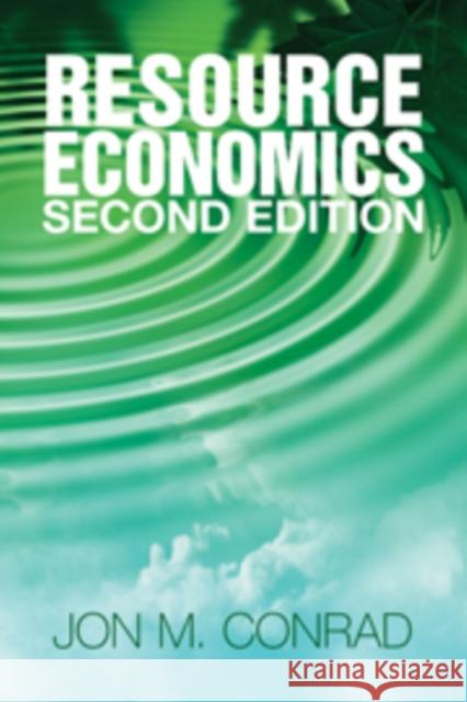 Resource Economics Jon M. Conrad 9780521874953 Cambridge University Press
