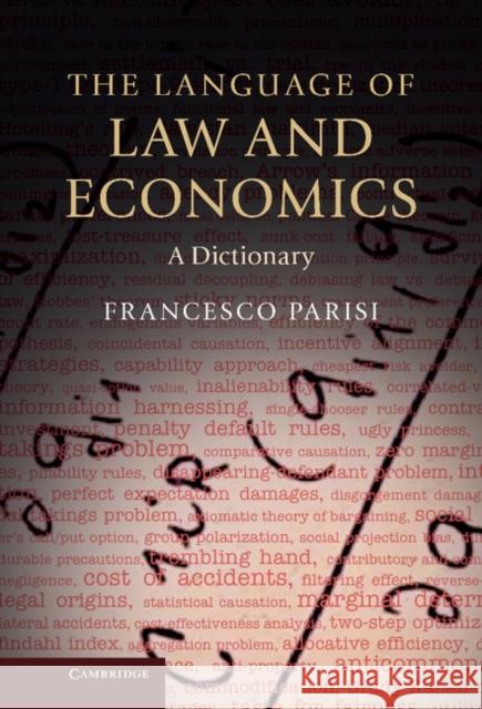 The Language of Law and Economics: A Dictionary Parisi, Francesco 9780521875080 Cambridge University Press