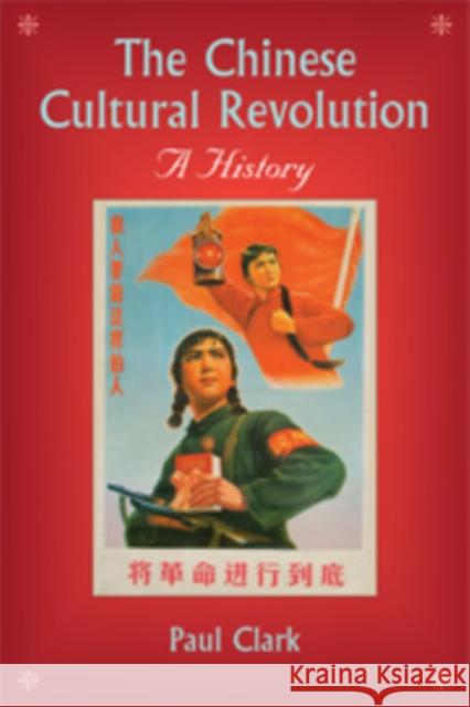 The Chinese Cultural Revolution: A History Clark, Paul 9780521875158