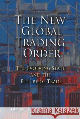 The New Global Trading Order: The Evolving State and the Future of Trade Patterson, Dennis 9780521875189 Cambridge University Press