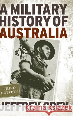 A Military History of Australia Jeffrey Grey 9780521875233 Cambridge University Press
