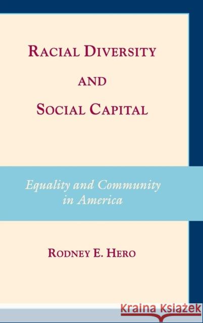Racial Diversity and Social Capital Hero, Rodney E. 9780521875516 Cambridge University Press