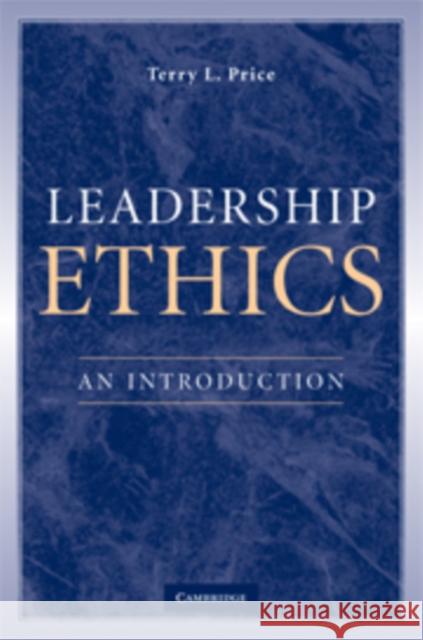 Leadership Ethics: An Introduction Price, Terry L. 9780521875837