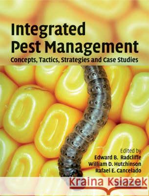 Integrated Pest Management: Concepts, Tactics, Strategies and Case Studies Edward B. Radcliffe William D. Hutchison 9780521875950 Cambridge University Press