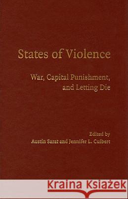 States of Violence: War, Capital Punishment, and Letting Die Sarat, Austin 9780521876278