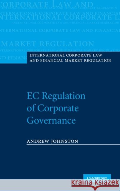 EC Regulation of Corporate Governance Andrew Johnston 9780521876674 Cambridge University Press