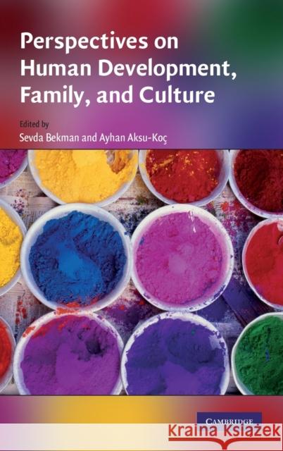 Perspectives on Human Development, Family, and Culture Sevda Bekman Ayhan Aksu-Koc M. Brewste 9780521876728