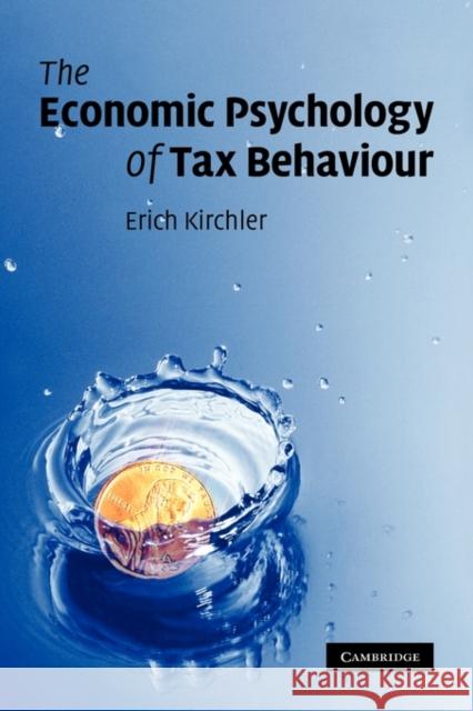 The Economic Psychology of Tax Behaviour Erich Kirchler 9780521876742