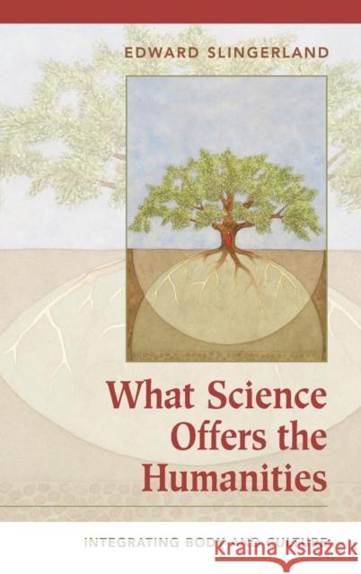 What Science Offers the Humanities Slingerland, Edward 9780521877701