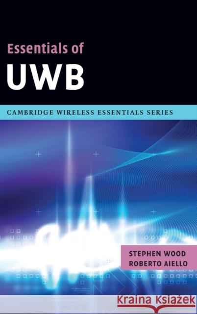Essentials of UWB Stephen Wood Roberto, PH.D. Aiello 9780521877831 Cambridge University Press