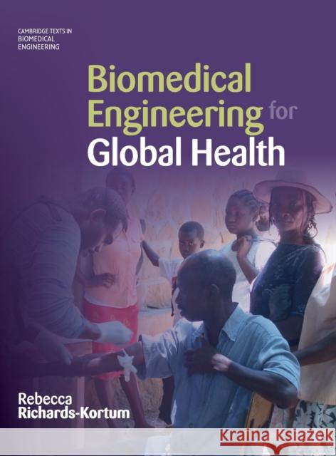 Biomedical Engineering for Global Health Rebecca Richards-Kortum Michele Follen 9780521877978