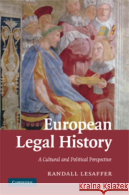 European Legal History: A Cultural and Political Perspective Lesaffer, Randall 9780521877985 Cambridge University Press