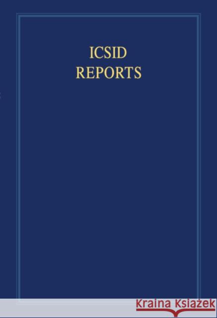 ICSID Reports James Crawford Karen Lee Elihu Lauterpacht 9780521878043 Cambridge University Press