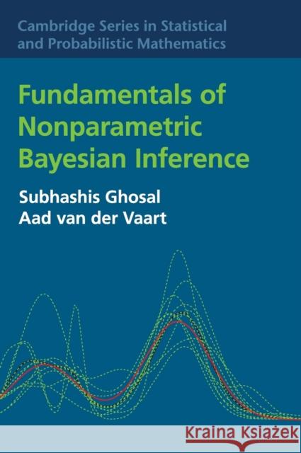 Fundamentals of Nonparametric Bayesian Inference Subhashis Ghosal Aad Va 9780521878265 Cambridge University Press