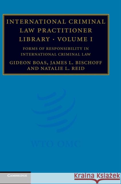 International Criminal Law Practitioner Library Gideon Boas James L. Bischoff Natalie L. Reid 9780521878319 Cambridge University Press