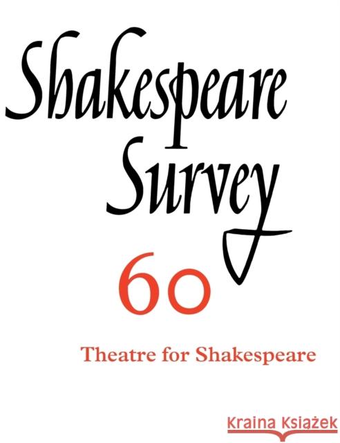Shakespeare Survey: Volume 60, Theatres for Shakespeare  9780521878395 Cambridge University Press
