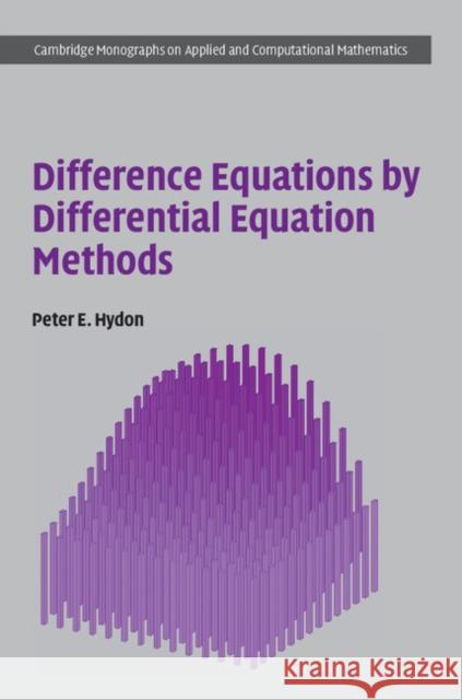 Difference Equations by Differential Equation Methods Peter E. Hydon 9780521878524